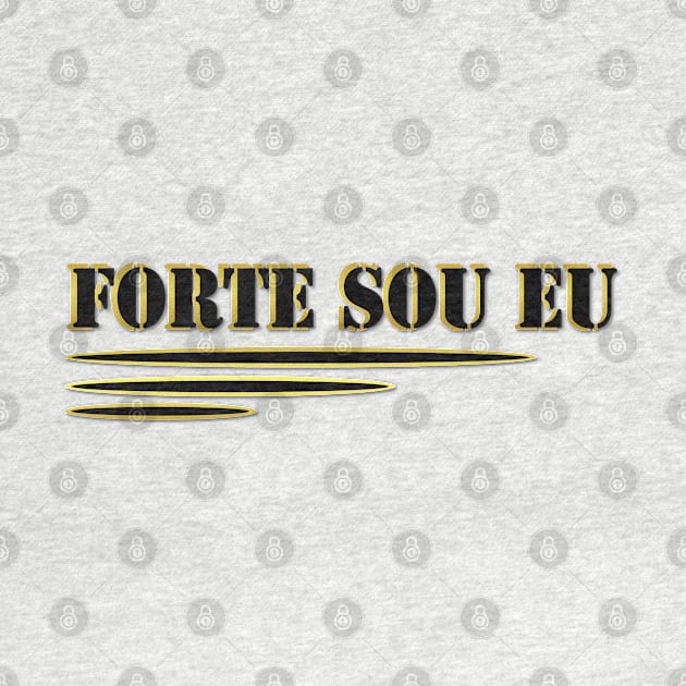 STRONG. STRONG IS ME. FORTE SOU EU 3. SAMER BRASIL by Samer Brasil